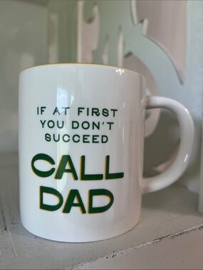 If At First You Don’t Succeed Call Dad Green Gold Cer Coffee Mug Father’s Day